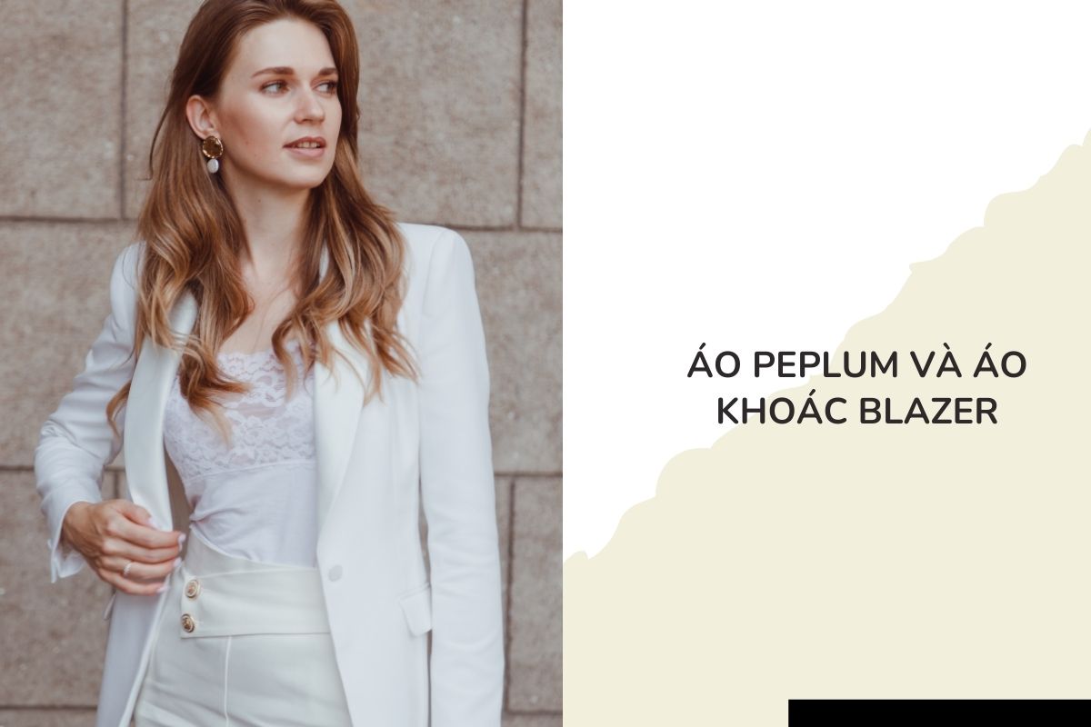 Áo Peplum và áo khoác blazer