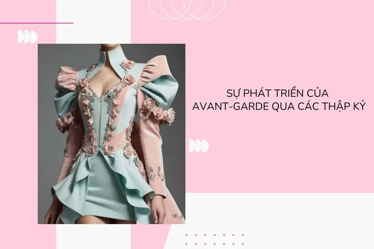 Khám phá thế giới thời trang avant-garde