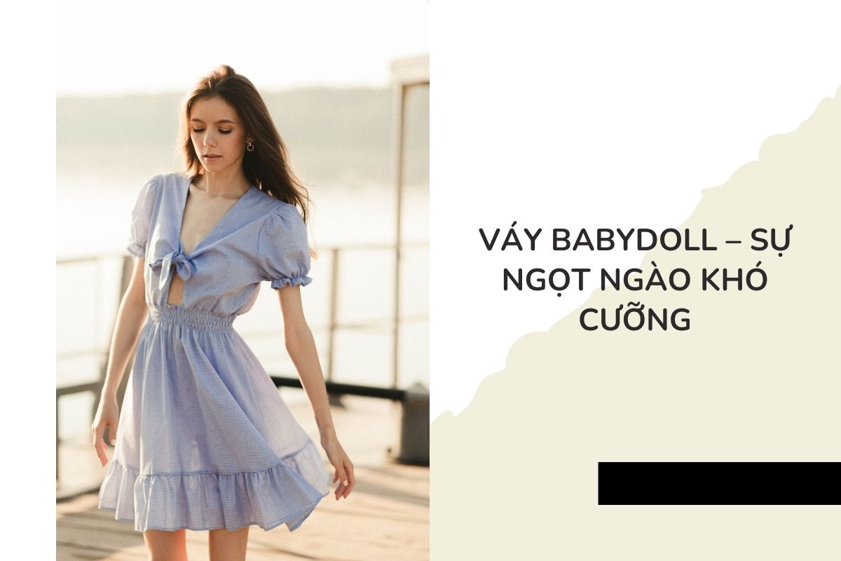 Váy babydoll – Sự ngọt ngào khó cưỡng