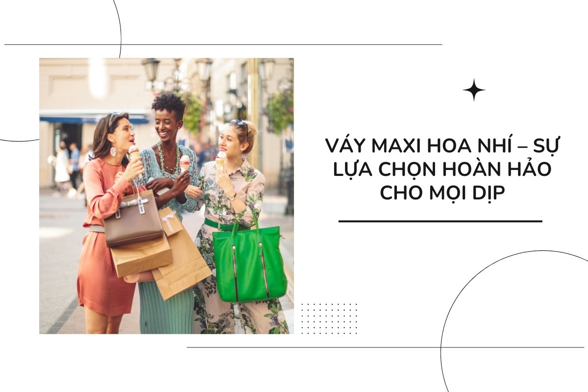 Váy maxi hoa nhí – Sự lựa chọn hoàn hảo cho mọi dịp